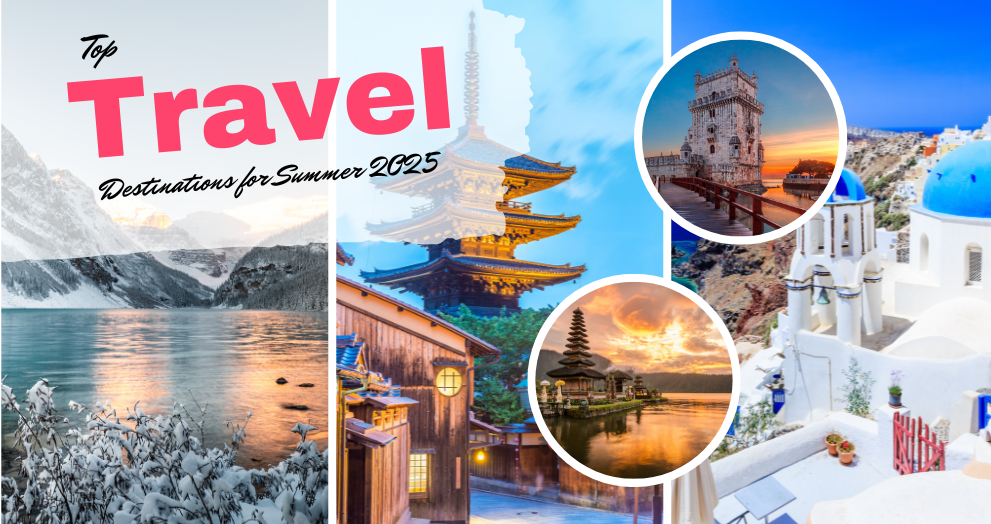 Top Travel Destinations for Summer 2025